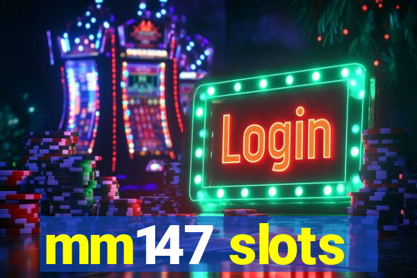 mm147 slots